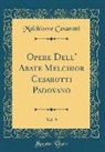 Melchiorre Cesarotti - Opere Dell' Abate Melchior Cesarotti Padovano, Vol. 9 (Classic Reprint)