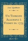 Paul Ristelhuber - Un Touriste Allemand à Ferney En 1775 (Classic Reprint)
