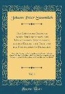 Johann Peter Sussmilch, Johann Peter Süssmilch - Die Göttliche Ordnung in den Veränderungen des Menschlichen Geschlechts, aus der Geburt, dem Tode und der Fortpflanzung Desselben, Vol. 1
