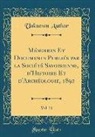 Unknown Author - Mémoires Et Documents Publiés Par La Société Savoisienne, D'Histoire Et D'Archéologie, 1892, Vol. 31 (Classic Reprint)