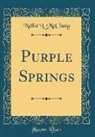 Nellie L. Mcclung - Purple Springs (Classic Reprint)