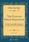 Philip Massinger - The Plays of Philip Massinger, Vol. 2 of 4