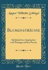 August Wilhelm Schlegel - Blumensträusse