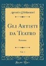 Antonio Ghislanzoni - Gli Artisti da Teatro, Vol. 4