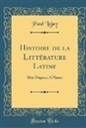 Paul Lejay - Histoire de la Littérature Latine