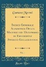 Gaetano Moroni - Indice Generale Alfabetico Delle Materie del Dizionario Di Erudizione Storico-Ecclesiastica, Vol. 1 (Classic Reprint)