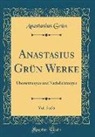 Anastasius Grun, Anastasius Grün - Anastasius Grün Werke, Vol. 5 of 6