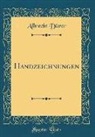Albrecht Durer, Albrecht Dürer - Handzeichnungen (Classic Reprint)