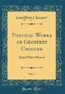 Geoffrey Chaucer - Poetical Works of Geoffrey Chaucer, Vol. 7