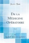 Raphael Bienvenu Sabatier, Raphaël Bienvenu Sabatier - de la Médecine Opératoire, Vol. 2 (Classic Reprint)