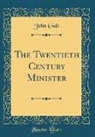 John Galt - The Twentieth Century Minister (Classic Reprint)