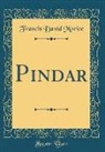 Francis David Morice - Pindar (Classic Reprint)