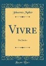 Johannes Muller, Johannes Müller - Vivre