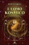 Marco La Rosa - L'uomo kosmico