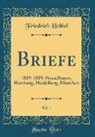 Friedrich Hebbel - Briefe, Vol. 1
