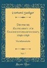 Gerhard Seeliger - Deutsche Zeitschrift Für Geschichtswissenschaft, 1896-1898, Vol. 7: Vierteljahreshefte (Classic Reprint)