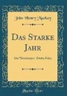 John Henry Mackay - Das Starke Jahr