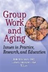 Roberta K Graziano, Roberta K Salmon Graziano, Roberta K. Graziano, Robert Salmon, Robert Graziano Salmon - Group Work and Aging