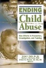 Bette L. Bottoms, Bottoms Bette L., William Miller, Rita M. Pellen, Alison Perona, Alison R. Perona... - Ending Child Abuse