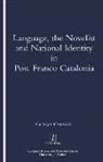 Kathryn Crameri - Language, the Novelist and National Identity in Post-Franco Catalonia