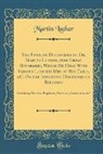 Martin Luther - The Familiar Discourses of Dr. Martin Luther, (the Great Reformer), Which He Held With Various Learned Men at His Table, &C. On the Important Doctrines of Religion