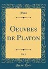 Plato, Plato Plato - Oeuvres de Platon, Vol. 3 (Classic Reprint)