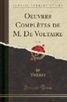 Voltaire, Voltaire Voltaire - Oeuvres Complètes de M. de Voltaire, Vol. 48 (Classic Reprint)