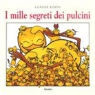 Claude Ponti - I mille segreti dei pulcini