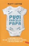 Matt Coyne, Francesco Storti - Puoi farcela, papà. La quotidiana battaglia tra una creatura innocente e indifesa... e suo figlio appena nato