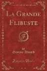 Gustave Aimard - La Grande Flibuste (Classic Reprint)