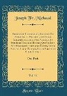 Joseph Fr Michaud, Joseph Fr. Michaud - Biographie Universelle, Ancienne Et Moderne, ou Histoire, par Ordre Alphabétique, de la Vie Publique Et Privée de Tous les Hommes Qui Se Sont Fait Remarquer par Leurs Écrits, Leurs Actions, Leurs Talents, Leurs Vertus ou Leurs Crimes, Vol. 32