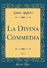 Dante Alighieri - La Divina Commedia, Vol. 3 (Classic Reprint)