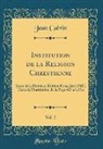 Jean Calvin - Institution de la Religion Chrestienne, Vol. 2