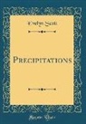 Evelyn Scott - Precipitations (Classic Reprint)