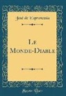 Jose De Espronceda, José De Espronceda - Le Monde-Diable (Classic Reprint)