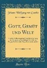 Johann Wolfgang von Goethe - Gott, Gemüt und Welt