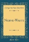 George Van Ness Dearborn - Nerve-Waste (Classic Reprint)