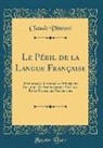 Claude Vincent - Le Péril de la Langue Française