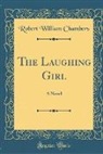 Robert William Chambers - The Laughing Girl