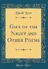 David Lowe - Gift of the Night and Other Poems (Classic Reprint)