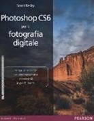 Scott Kelby - Photoshop CS6 per la fotografia digitale