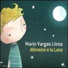 Mario Vargas Llosa, M. Chicote Juiz, Marta Chicote Juiz - Alfonsino e la luna