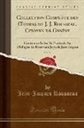 Jean-Jacques Rousseau - Collection Complète des OEuvres de J. J. Rousseau, Citoyen de Genève, Vol. 22