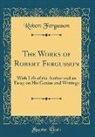 Robert Fergusson - The Works of Robert Fergusson