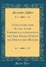 Alexander Muller, Alexander Müller - Einleitung Zum Studium Der Verfassungsgeschichte Der Vier Freien Städte Des Deutschen Bundes (Classic Reprint)
