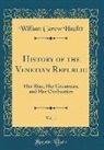 William Carew Hazlitt - History of the Venetian Republic, Vol. 1