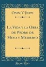 Orueta Y. Duarte - La Vida y La Obra de Pedro de Mena y Medrano (Classic Reprint)