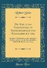 Robert Stein - Die Schule als Staatsanstalt in Schulgeschichte und Staatslehre bis 1794