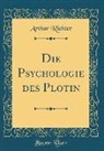 Arthur Richter - Die Psychologie Des Plotin (Classic Reprint)
