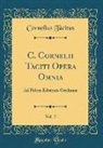 Cornelius Tacitus - C. Cornelii Taciti Opera Omnia, Vol. 2